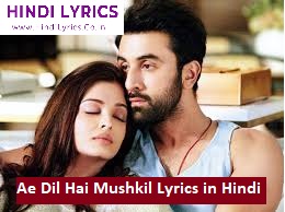 Ae Dil Hai Mushkil Lyrics in Hindi