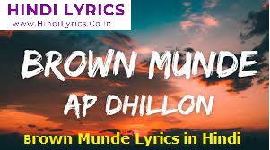 Brown Munde Lyrics in Hindi
