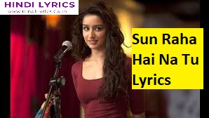 Sun Raha Hai Na Tu Lyrics