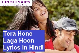 Tera Hone Laga Hoon Lyrics in Hindi