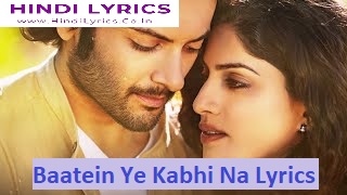 Baatein Ye Kabhi Na Lyrics
