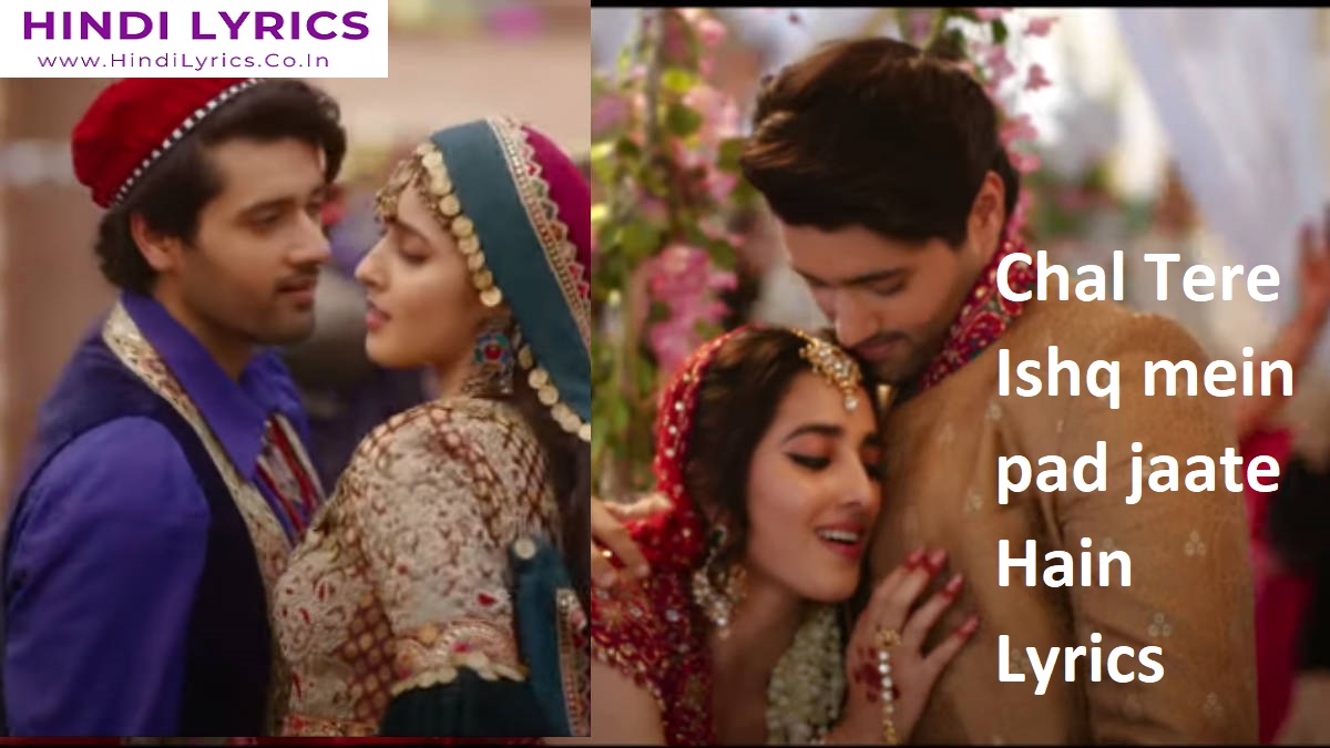 Chal Tere Ishq mein pad jaate Hain Lyrics